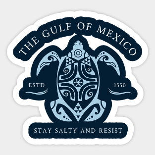 the gulf Of Mexico Estd 1550 Stay Salty And Resist | Anti Trump | Gulf of America Sticker